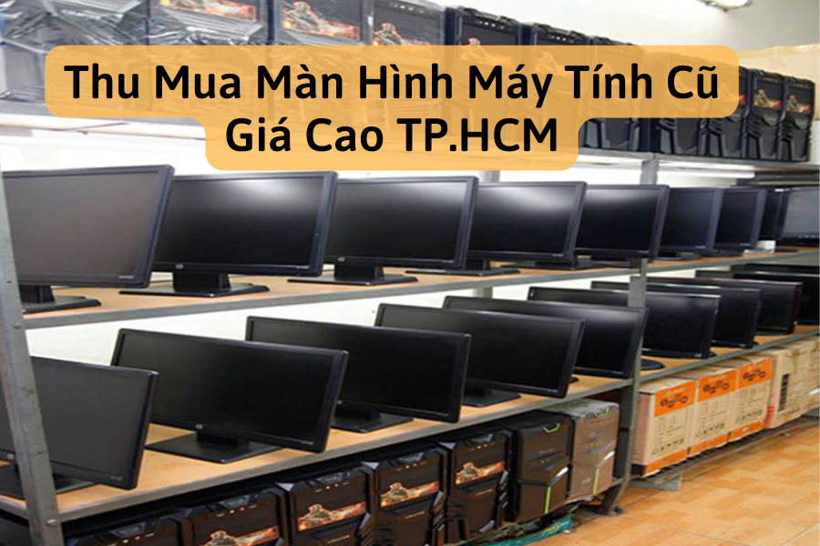 thu-mua-man-hinh-may-tinh-cu-gia-cao