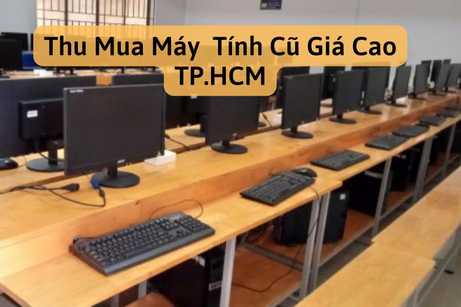 thu-mua-may-tinh-cu-gia-cao-Tp.HCM